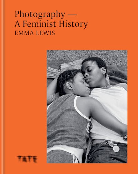 Photography: A feminist history by Emma Lewis