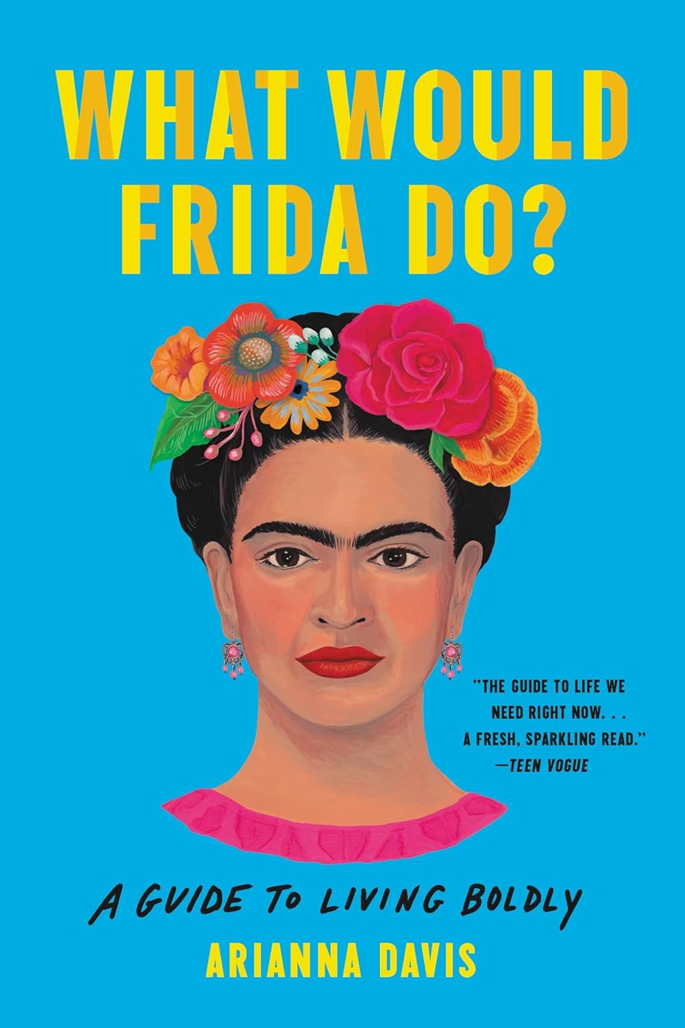 What would Frida do? A guide to living boldly