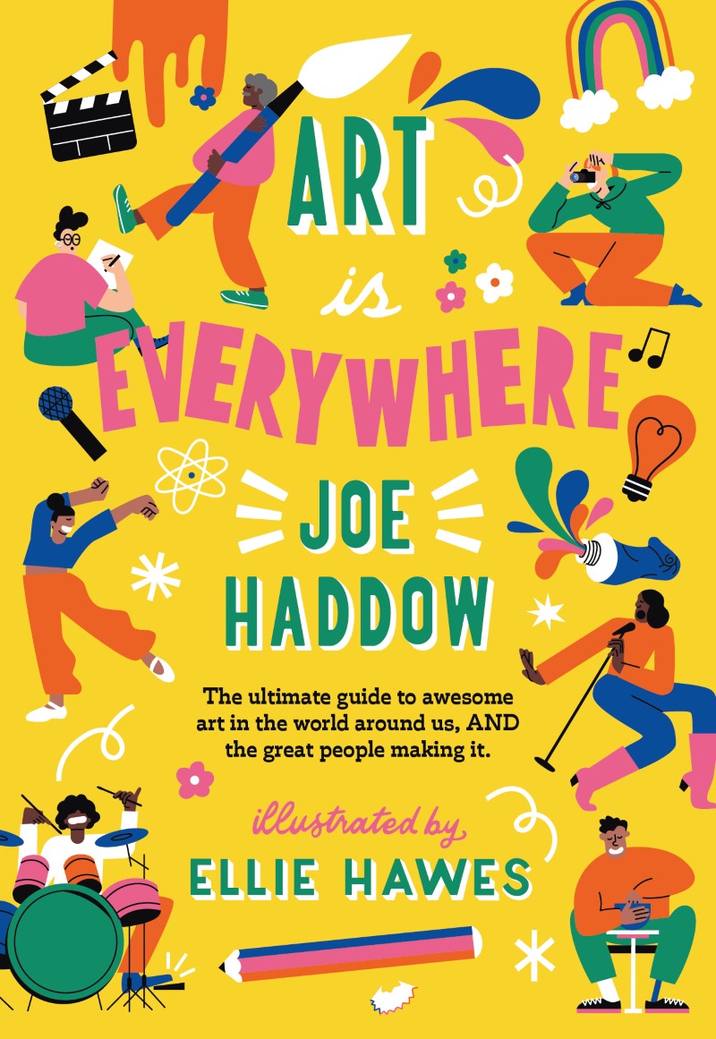 Art is Everywhere by Joe Haddow