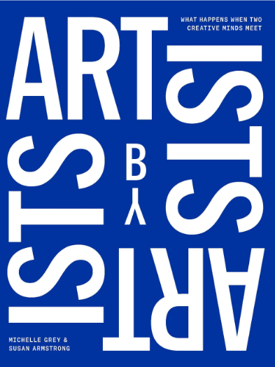 Artists by Artists by Michelle Grey and Susan Armstrong