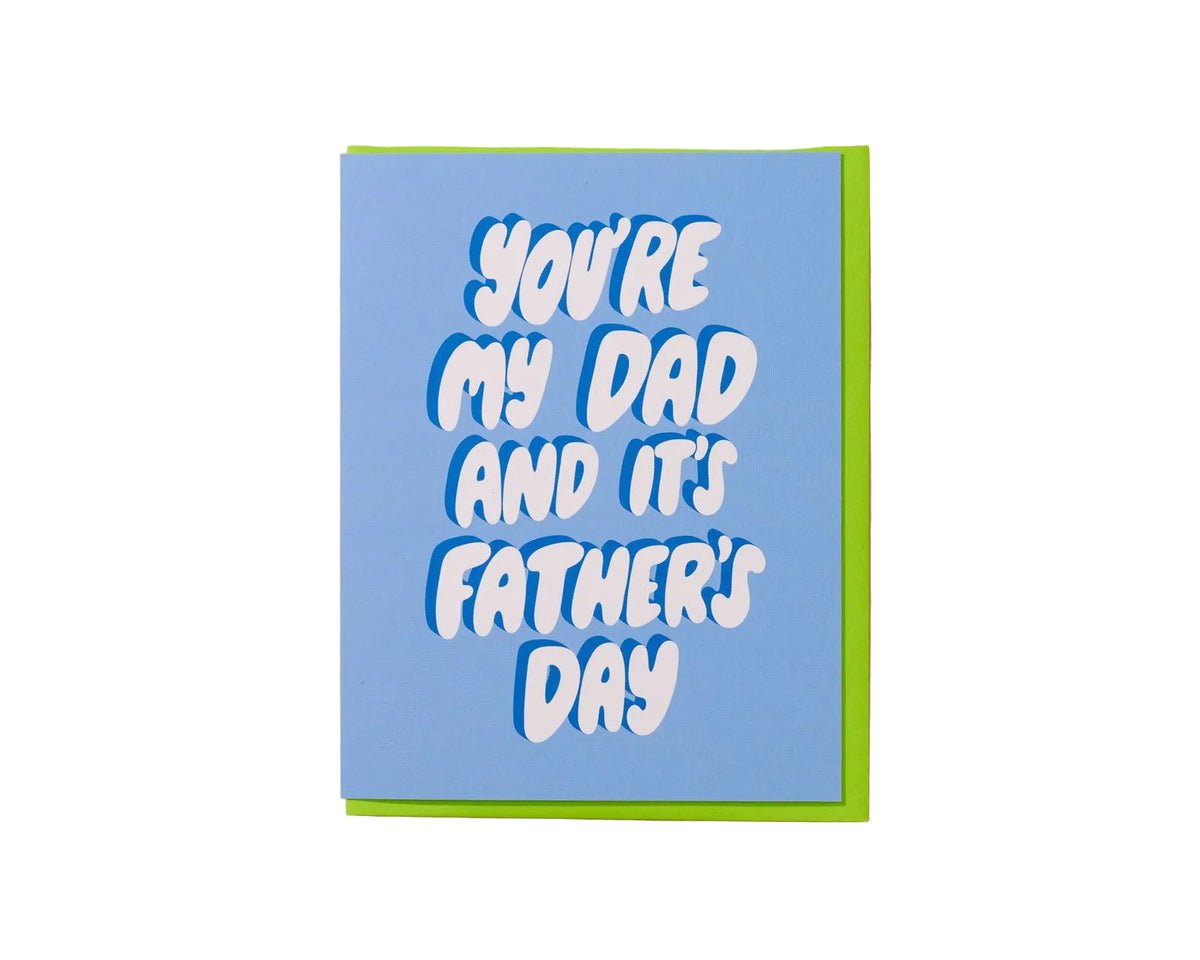 You're my dad and it's Father's Day