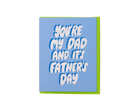 You're my dad and it's Father's Day