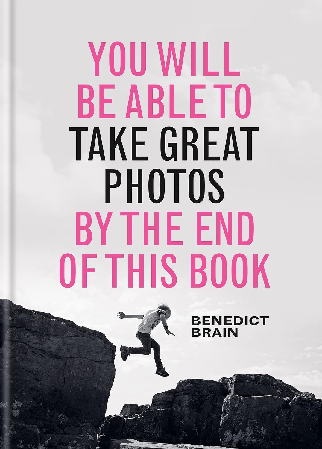 You will be able to take great photos by the end of the is book: A new approach to image-making