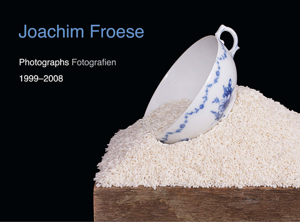 Joachim Froese: Photographs I Fotografien 1999-2008