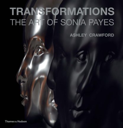 Transformations: The Art of Sonia Payes by Ashley Crawford