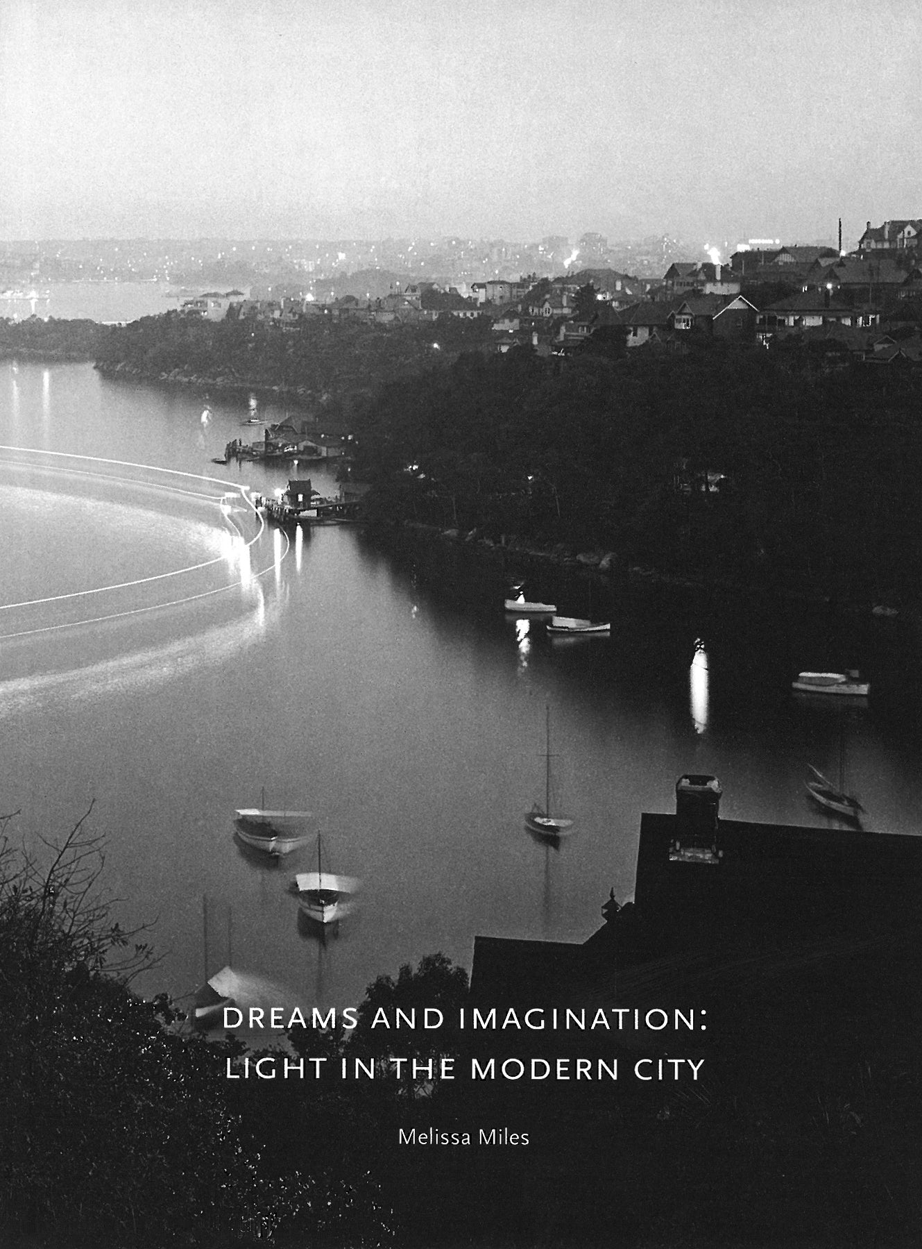 Dreams and Imagination: Light in the Modern city by Melissa Miles