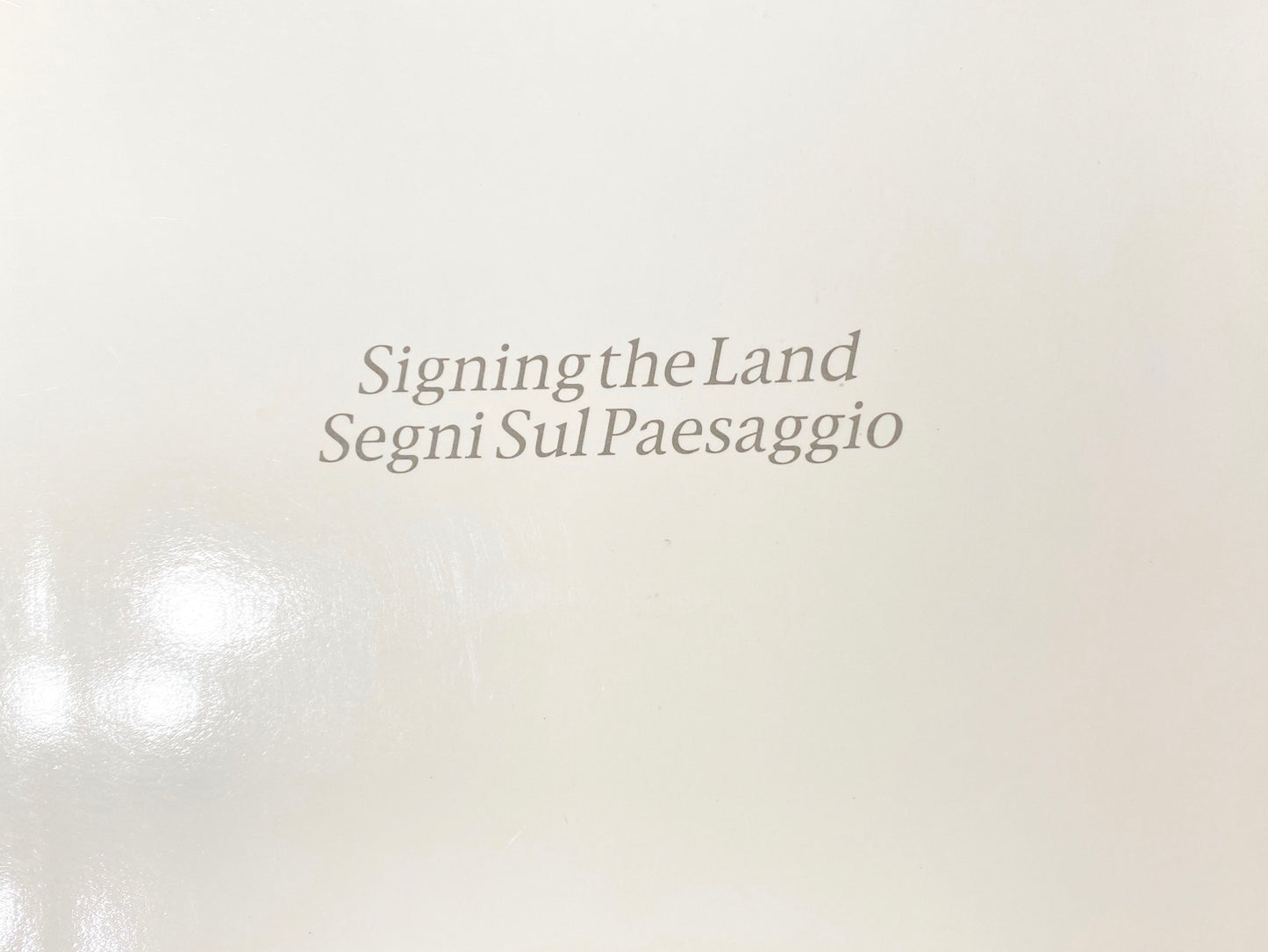 Wesley Stacey: Signing the Land = segni sul paesaggio